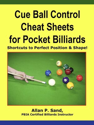 cover image of Cue Ball Control Cheat Sheets for Pocket Billiards--Shortcuts to Perfect Position & Shape